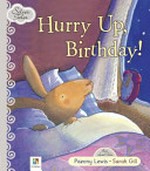Hurry up, birthday! / Paeony Lewis ; illustrated by Sarah Gill.