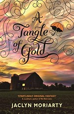 A tangle of gold / Jaclyn Moriarty.