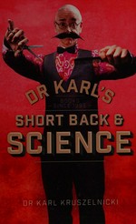 Short back & science / Dr Karl Kruszelnicki.
