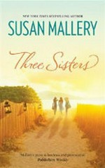 Three sisters / Susan Mallery.