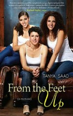 From the feet up / Tanya Saad.