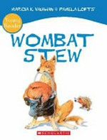 Wombat stew / Marcia K. Vaughan, author ; [illustrated by] Pamela Lofts.