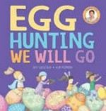 Egg hunting we will go / Jay Laga'aia, Kim Fleming.