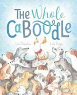 The whole caboodle / Lisa Shanahan ; [illustrated by] Leila Rudge.