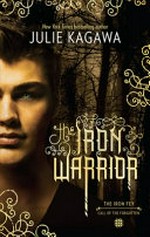 The iron warrior / Julie Kagawa.