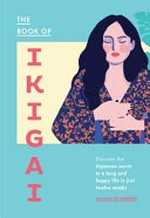 The book of ikigai / Caroline de Surany ; illustrations by Julie Céré.