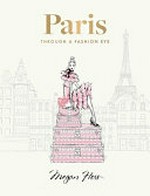 Paris : through a fashion eye / Megan Hess.