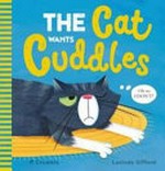 The cat wants cuddles / P. Crumble ; illustrated by Lucinda Gifford.