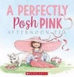 A perfectly posh pink afternoon tea / Coral Vass & Gabriel Evans.