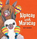 Alpacas with maracas / Matt Cosgrove.