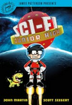 Sci-Fi Junior High / John Martin, Scott Seegert.