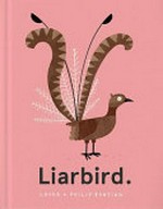 Liarbird / Laura + Philip Bunting.