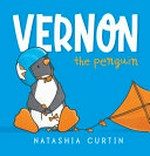 Vernon the penguin / Natashia Curtin.