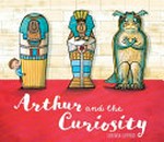 Arthur and the curiosity / Lucinda Gifford.