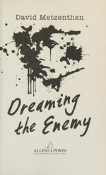 Dreaming the enemy / David Metzenthen.