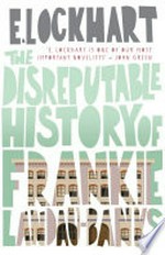 The disreputable history of Frankie Landau-Banks / E. Lockhart.