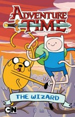 Adventure time. The wizard / editorial director, Marge Kennedy ; retold by Laura Farrell.