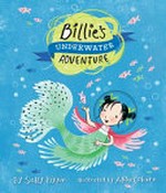 Billie's underwater adventure / by Sally Rippin ; illustrated by Alisa Coburn.