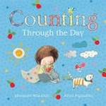 Counting through the day / [written by] Margaret Hamilton ; [illustrated by] Anna Pignataro.