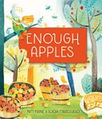Enough apples / by Kim Kane ; illustrated by Lucia Masciullo.