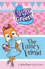 The fancy friend / by Kim Kane & Jon Davis.