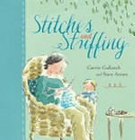 Stitches and stuffing / written by Carrie Gallasch ; illustrated by Sara Acton.