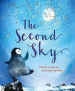 The second sky / written by Patrick Guest ; illustrated by Jonathan Bentley.