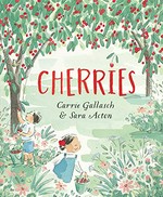 Cherries / Carrie Gallasch & Sara Acton.