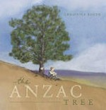 The ANZAC tree / Christina Booth.