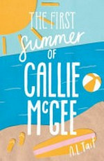 The first summer of Callie McGee / A.L. Tait.