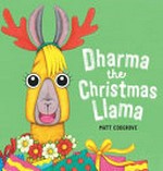 Dharma the Christmas Llama / Matt Cosgrove.