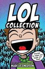 LOL collection : stories to make you laugh-out-loud / by Marcus Emerson.