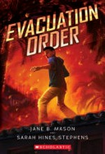 Evacuation order / Jane B. Mason and Sarah Hines Stephens.
