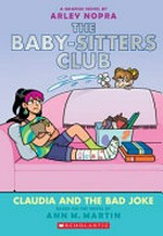 The Baby-sitters Club. 15, Claudia and the bad joke / a graphic novel by Arley Nopra ; with color by K Czap.