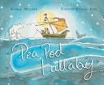 Pea pod lullaby / Glenda Millard ; illustrated by Stephen Michael King.