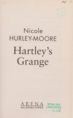 Hartley's grange / Nicole Hurley-Moore.