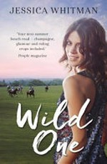 Wild one / Jessica Whitman.