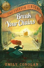 Break your chains / Emily Conolan.