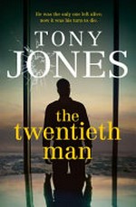 The twentieth man / Tony Jones.