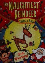 The naughtiest reindeer takes a bow / Nicki Greenberg.