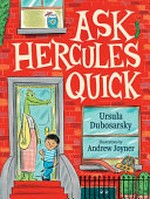 Ask Hercules Quick / Ursula Dubosarsky ; illustrations by Andrew Joyner.