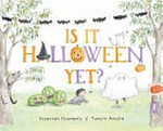 Is it Halloween yet? / Susannah Chambers & Tamsin Ainslie.