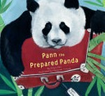Pann the prepared panda / by Shiyin Pan ; illustrated by Margaret Tolland.