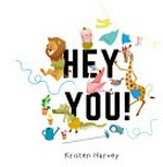 Hey you! / Kristen Harvey.