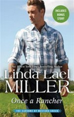 Once a rancher / Linda Lael Miller.