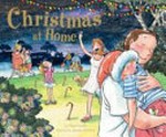 Christmas at home / by Claire Saxby ; illustrated by Janine Dawson.