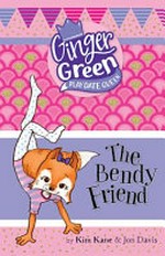 The bendy friend / by Kim Kane & Jon Davis.