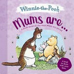 Mums are... : a book about all the ways mums are special / [written by Ella Meave].