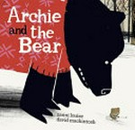 Archie and the bear / Zanni Louise, David Mackintosh.