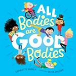 All bodies are good bodies / Charlotte Barkla ; illustrations by Erica Salcedo.